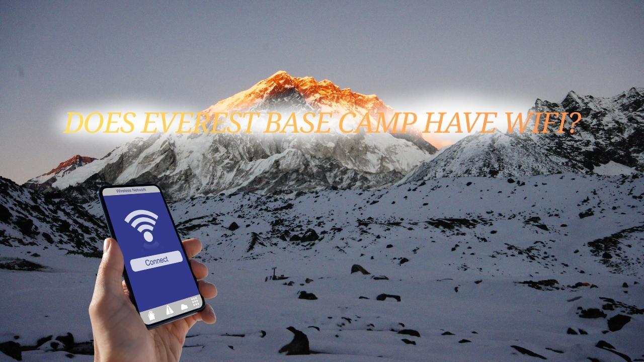 Does Everest Base Camp Have WiFi?